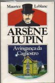 A VINGANÇA DA CAGLIOSTRO - ARSÈNE LUPIN - MAURICE LEBLANC