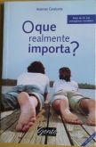 O QUE REALMENTE IMPORTA? AUTOR ANDERSON CAVALCANTE - EDITORA GENTE