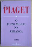 O JUIZO MORAL NA CRIANÇA - AUTOR JEAN PIAGET - EDITORA SUMUS