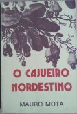 O CAJUEIRO NORDESTINO - MAURO MOTA -ANO 1982 - EDITORA FUNDAÇÃO DE CULTURA CIDADE DO RECIFE