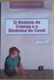 O SINTOMA DA CRIANÇA E A DINÂMICA DO CASAL - ISABEL CRISTINA GOMES