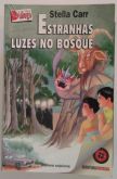 ESTRANHAS LUZES NO BOSQUE - STELLA CARR - EDITORA SCIPIONE