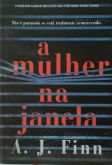 A MULHER NA JANELA AUTOR(A) A. J. FINN -ANO 2018 - EDITORA ARQUEIRO