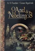 O ANEL DOS NIBELUNGOS AUTOR(A) A. S. FRANCHINI/CARMEN SEGANFREDO - ANO 2006  EDITORA ARTES E OFÍCIOS