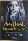 DEAR HEART, EU ODEIO VOCÊ! - AUTOR(A) J. STERLING - EDITORA FARO EDITORIAL