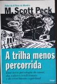 A TRILHA MENOS PERCORRIDA - AUTOR M. SCOTT PECK - ANO 1994 - EDITORA IMAGO