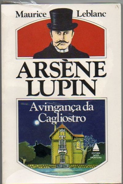 A VINGANÇA DA CAGLIOSTRO - ARSÈNE LUPIN - MAURICE LEBLANC