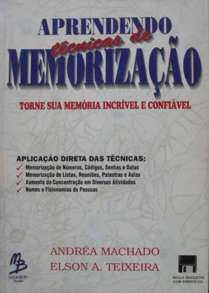 APRENDENDO TÉCNICAS DE MEMORIZAÇÃO - AUTOR(A) ANDRÉA MACHADO - ELSON A. TEIXEIRA - ANO 1996