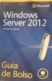 WINDOWS SERVER 2012 GUIA DE BOLSO - AUTOR(A) WILLIAM R. STANEK - ANO 2014 - EDITORA BOOKMAN