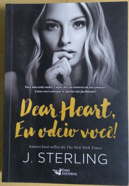 DEAR HEART, EU ODEIO VOCÊ! - AUTOR(A) J. STERLING - EDITORA FARO EDITORIAL